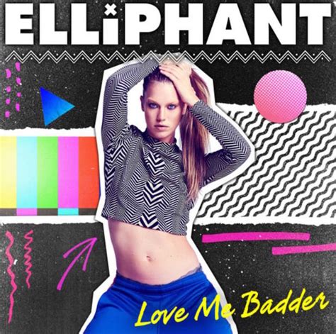 Elliphant Love Me Badder Music Is My King Size Bed