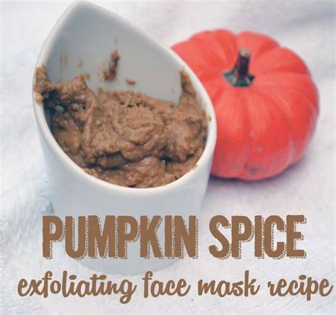 Pumpkin Spice Exfoliating Face Mask Recipe Pumpkin Spice Face Mask