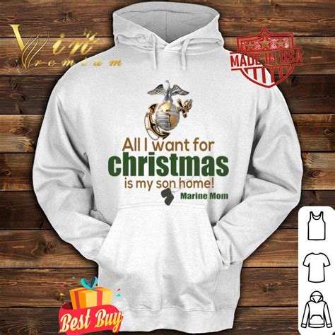 All I Want For Christmas Is My Son Home Marine Mom Shirt Hoodie