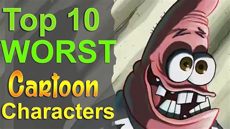 Top 10 Worst Cartoon Characters Youtube