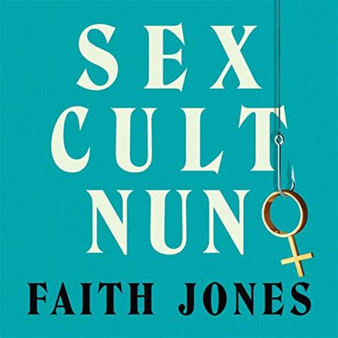 Sex Cult Nun Audio Download Faith Jones Katherine Fenton
