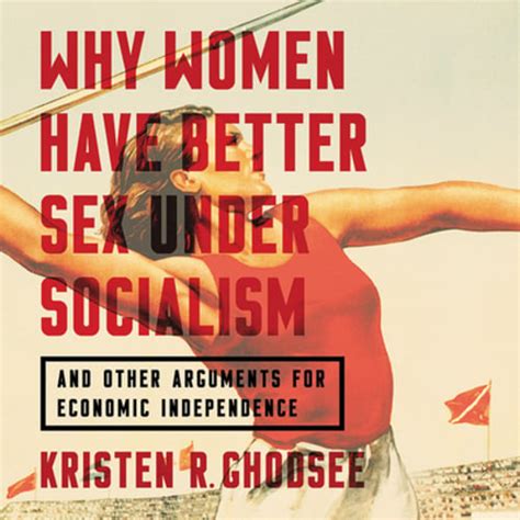 why women have better sex under socialism and other arguments for