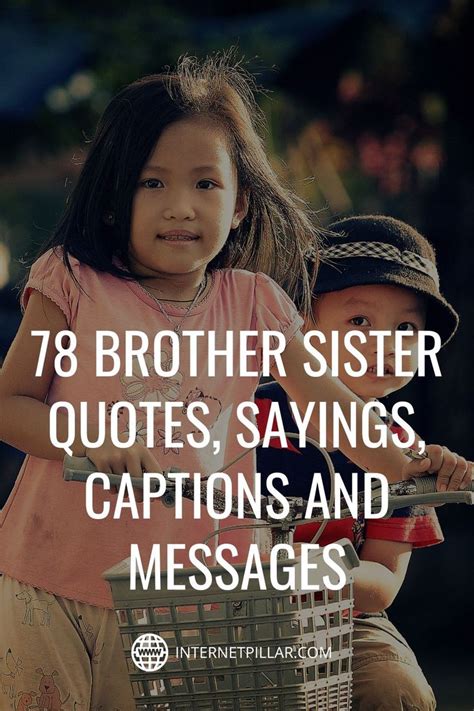 78 brother sister quotes sayings captions and messages quotes