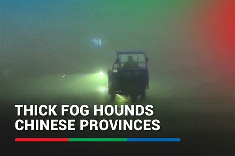 Thick Fog Envelops Chinese Provinces Shutting Roads And Highways Abs
