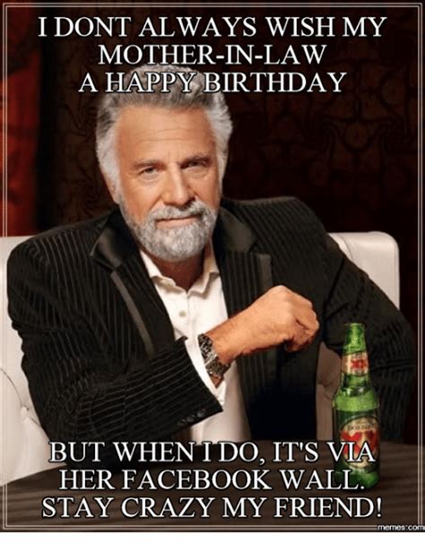 I Dont Always Wish My Mother In Law A Happy Birthday But