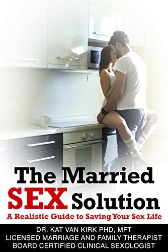 The Married Sex Solution A Realistic Guide To Saving Your Sex Life