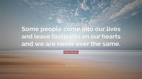 flavia weedn quote  people    lives  leave