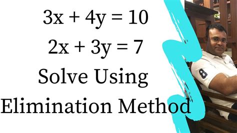 3x 4y 10 2x 3y 7 Solve Using Elimination Method Youtube