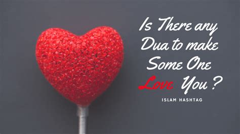 Is There Any Dua To Make Someone Love You Islam Hashtag