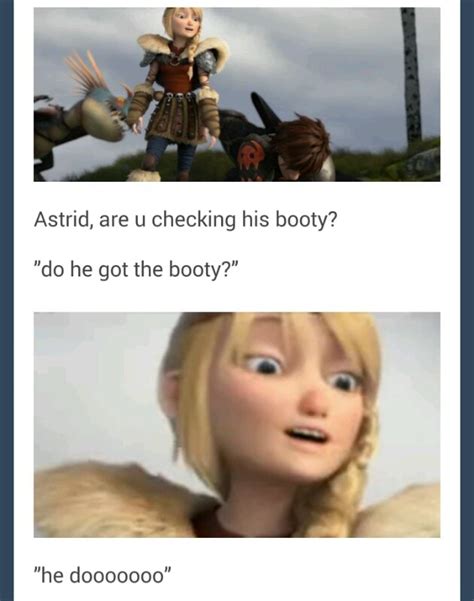Astrid Are U Checking His Booty Do He Got The Booty