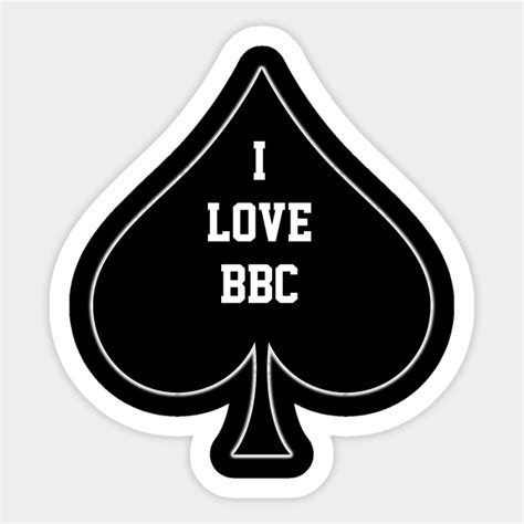 i love bbc queen of spades i love bbc sticker teepublic