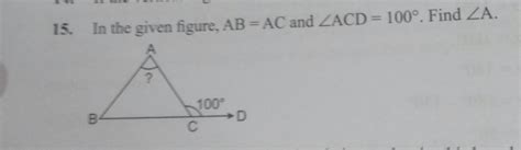In The Given Figure Ab Ac And Angle Acd 100 Degree