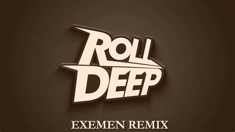 roll deep picture perfect exemen remix youtube