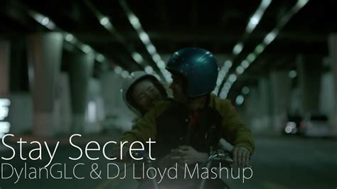 stay secret dylanglc and dj lloyd mashup youtube