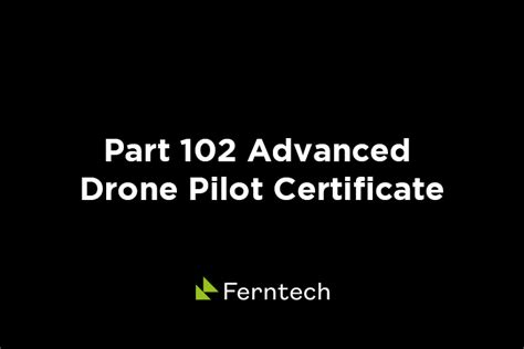 part  advanced drone pilot certificate