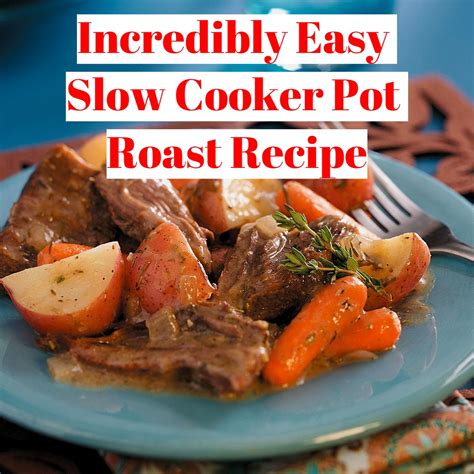 Incredibly Easy Slow Cooker Pot Roast Recipe Delishably