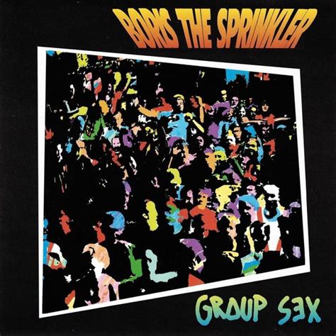 Boris The Sprinkler Group Sex Lyrics And Tracklist Genius