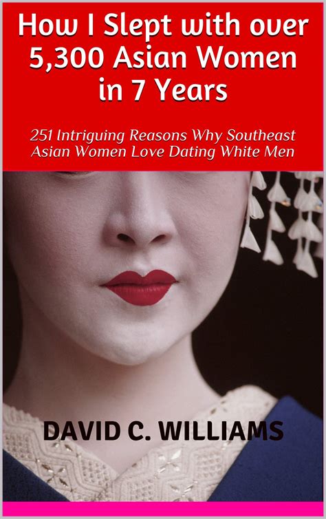 how i slept with over 5 300 asian women in 7 years 251 intriguing