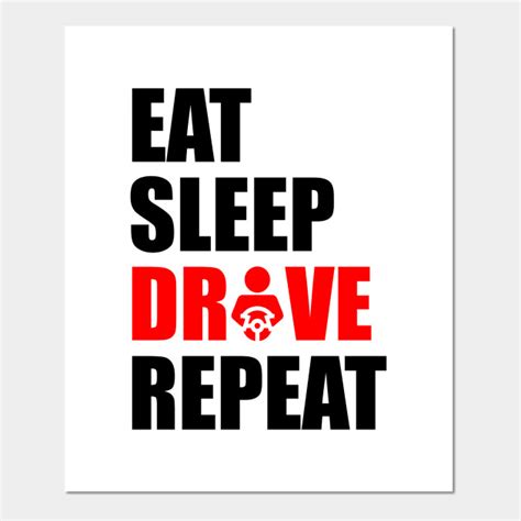 eat sleep drive repeat eat sleep repeat posters  art prints teepublic