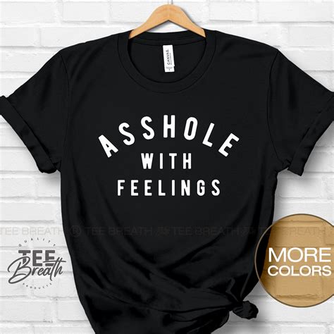 Asshole With Feelings T Shirt Funny Adult Shirt Funny Saying Etsy