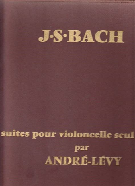 andre levy bach 6 suites for solo cello france 3