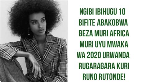 ngibi ibihugu  bifite abakobwa beza kurusha ibindu mwuyu mwaka urwanda rugaragaraho