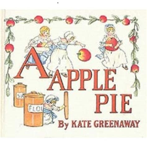 A Apple Pie Illustrated By Kate Greenaway Goodreads