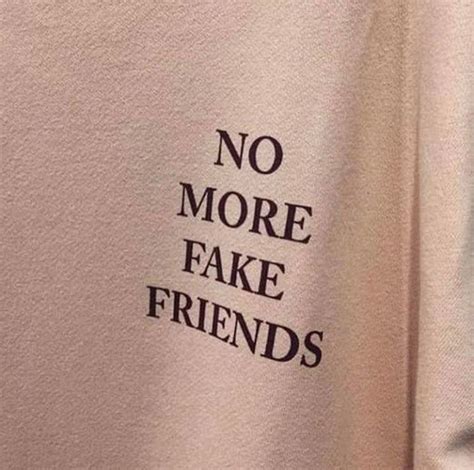 No More Fake Friends Fake Friend Quotes Fake Friends