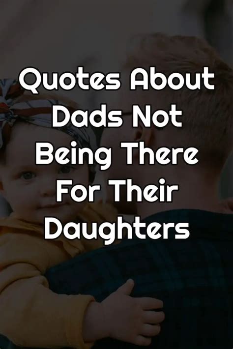 Quotes About Dads Not Being There For Their Daughters Top 25