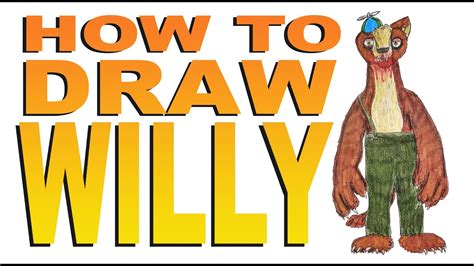 draw willy willys wonderland youtube