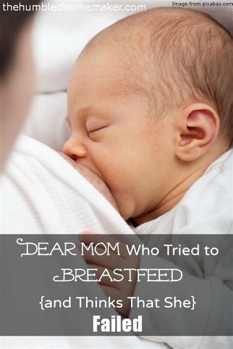 dear mom who tried to breastfeed and thinks that she failed breastfeeding breastfeeding tips