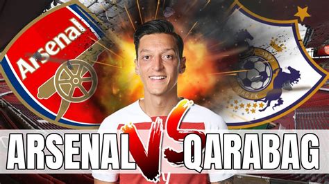 arsenal  qarabag   pointless game preview