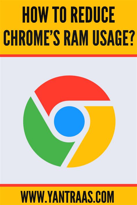 reduce google chromes memory usage custom pc internet technology   find