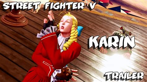 Street Fighter V Karin Revelada Trailer Hd Youtube