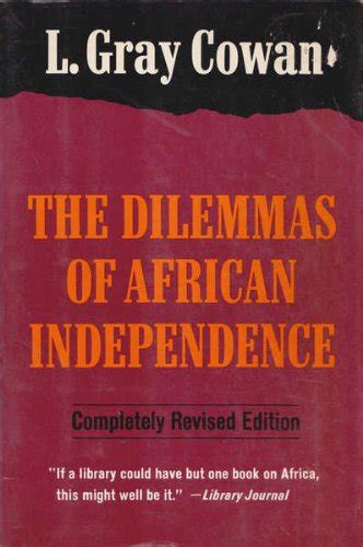 dilemmas  african independence cowan  gray amazoncom books