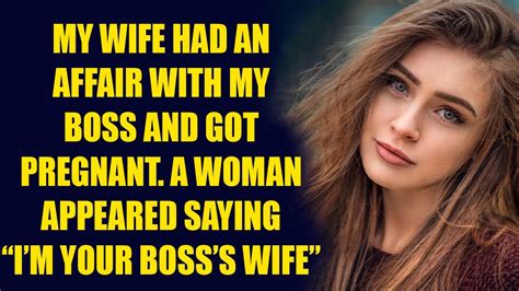 My Wife Had An Affair With My Boss And Got Pregnant A Woman Appeared