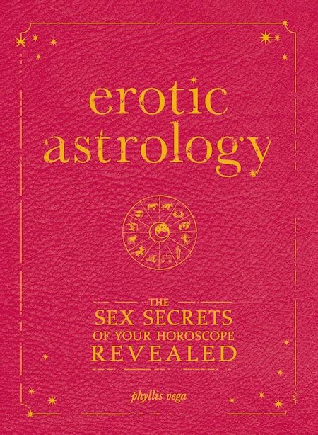 erotic astrology the sex secrets of your horoscope revealed book by