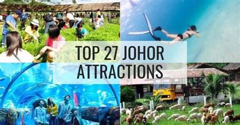 top rated johor bahru attractions   editors pick