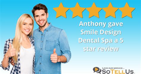 anthony  gave smile design dental spa   star review  sotellus