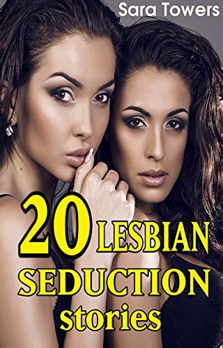 Get 20 Lesbian Seduction Stories Hot Lesbian Stories