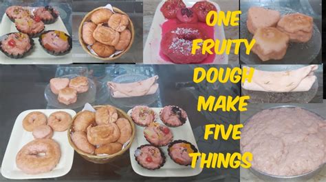 fruity dough   varieties  food healthy food youtube