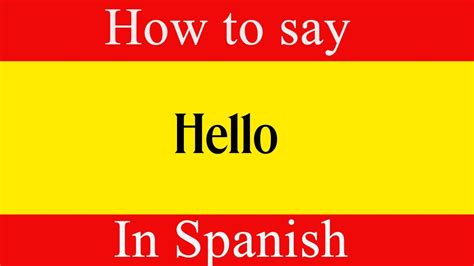 learn spanish and how to say hello in spanish learn spanish language