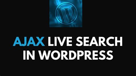 add ajax  search   wordpress website youtube