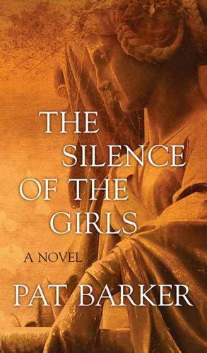 the silence of the girls by pat barker 2019 library binding large