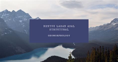 bentuk lahan asal struktural geomorphology