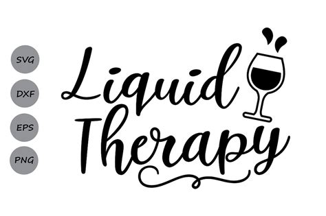 Liquid Therapy Svg Wine Glass Svg Wine Svg Wine Quote