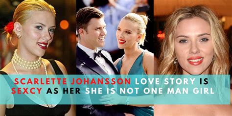 Scarlett Johansson Love Story Not A One Man Woman Jodistory