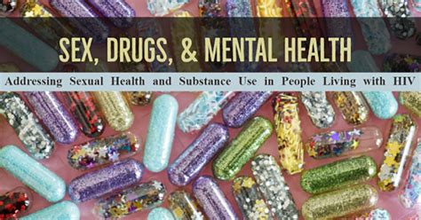 sex drugs and mental health addressing sexual health and substance use