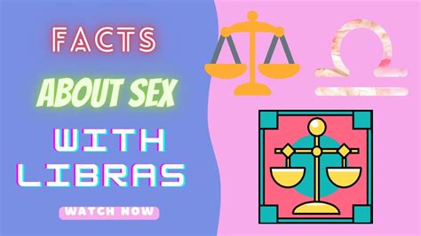 Facts About Sex With Libras Youtube