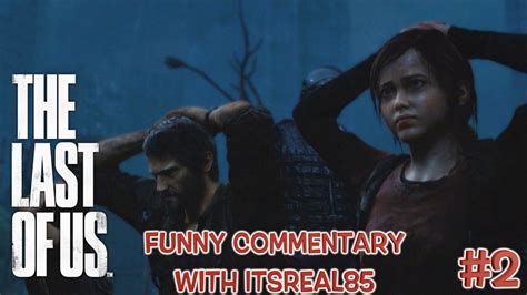 The Last Of Us Ep2 With Funny Commentary By Itsreal85